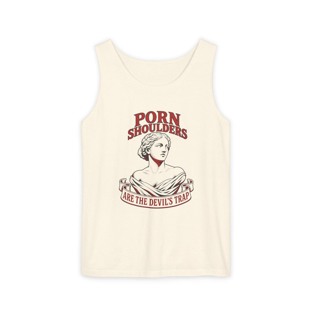 Porn Shoulders Are the Devil’s Trap Tank Top | Comfort Colors 9360 | CAA