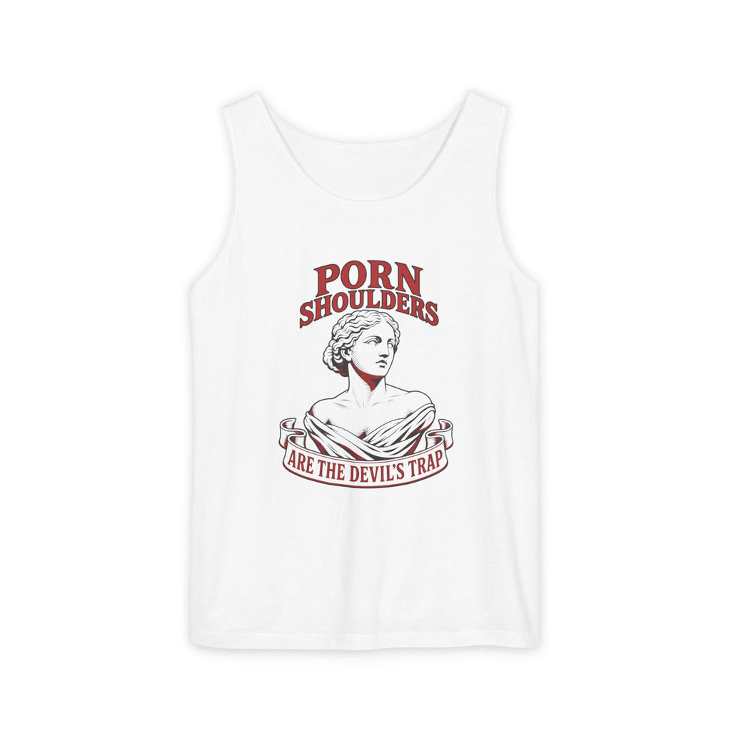 Porn Shoulders Are the Devil’s Trap Tank Top | Comfort Colors 9360 | CAA