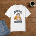 XJW Birthday Beginner T-Shirt | Comfort Colors 1717 | CAA