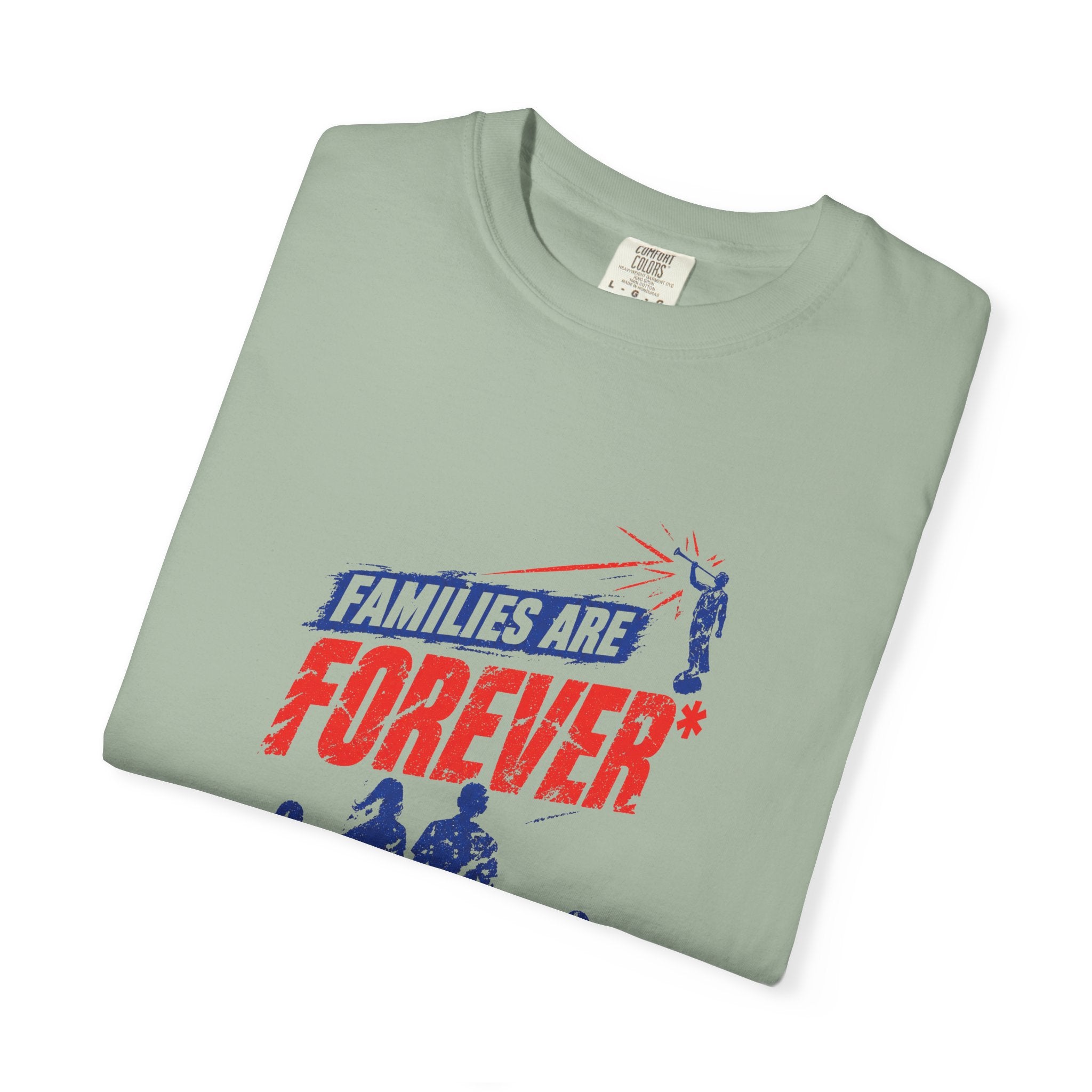 Families Are Forever* T-Shirt | Comfort Colors 1717 | CAA