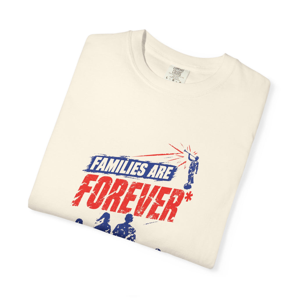Families Are Forever* T-Shirt | Comfort Colors 1717 | CAA