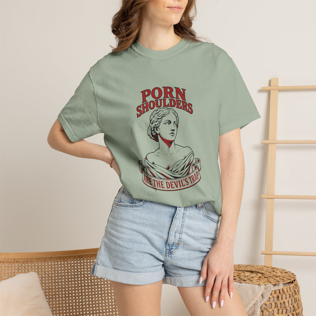 Porn Shoulders Are the Devil’s Trap T-Shirt | Comfort Colors 1717 | CAA