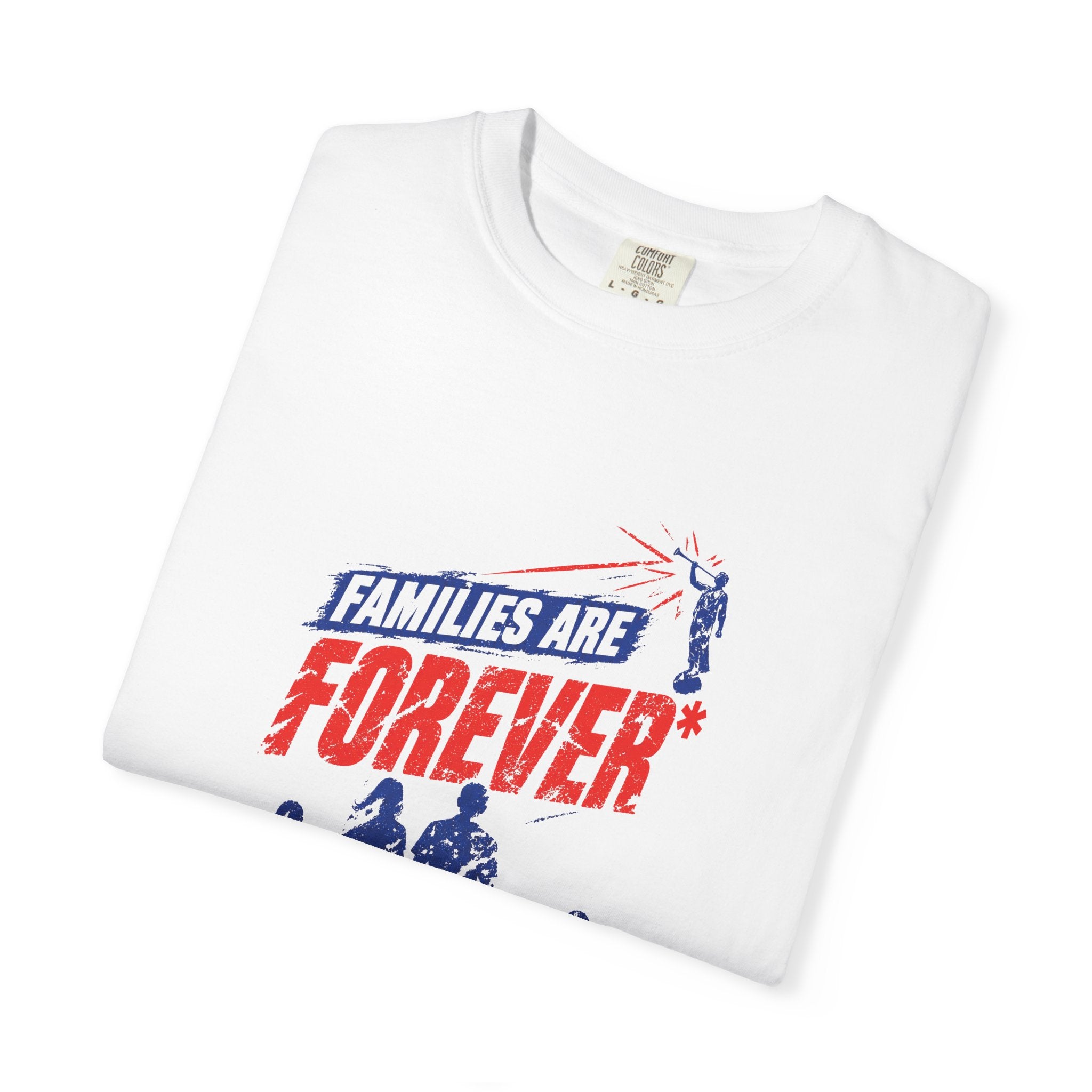 Families Are Forever* T-Shirt | Comfort Colors 1717 | CAA