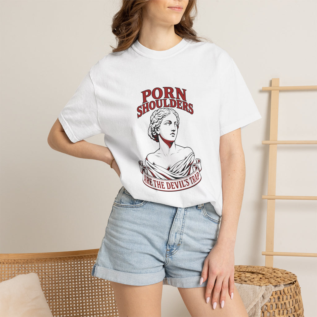 Porn Shoulders Are the Devil’s Trap T-Shirt | Comfort Colors 1717 | CAA