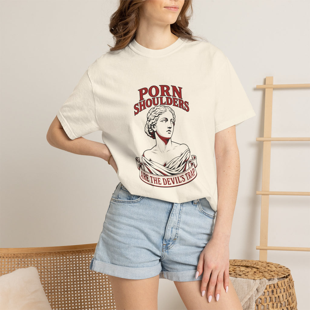 Porn Shoulders Are the Devil’s Trap T-Shirt | Comfort Colors 1717 | CAA