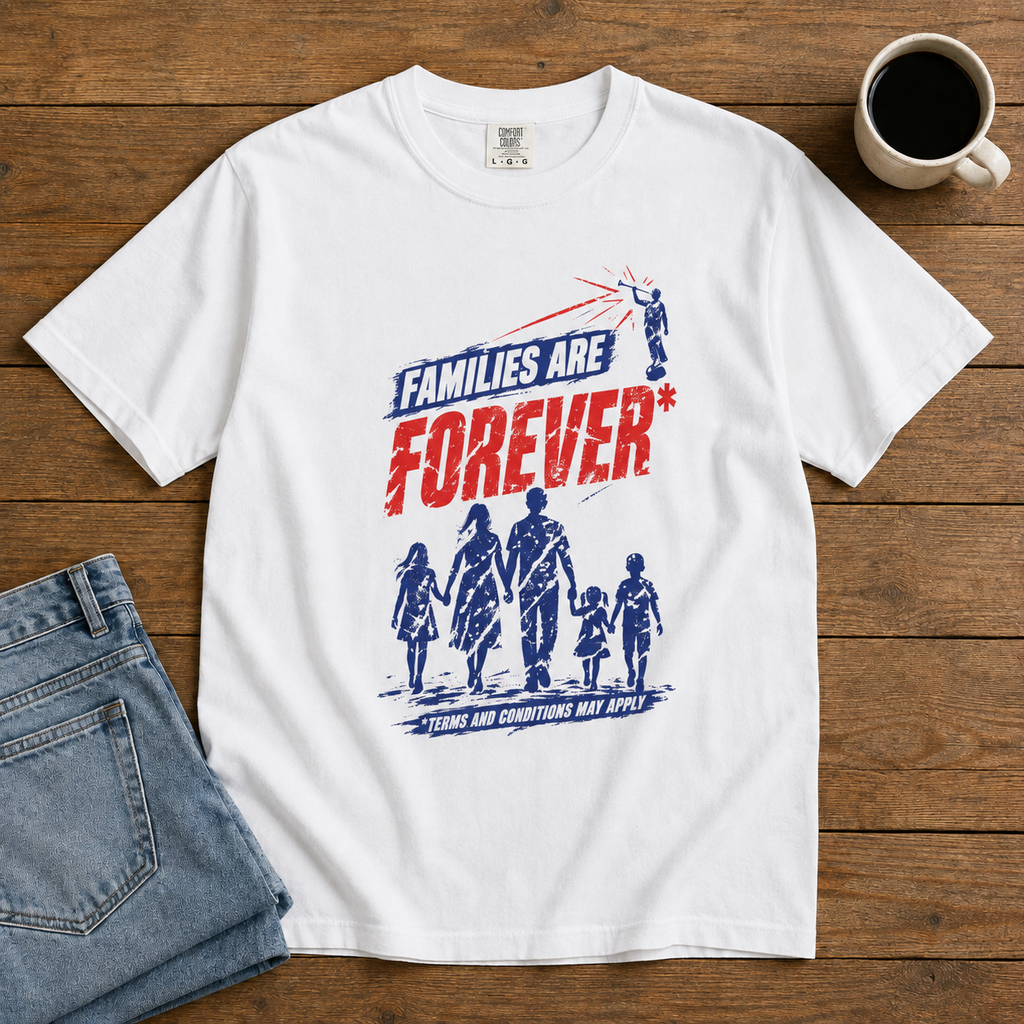 Families Are Forever* T-Shirt | Comfort Colors 1717 | CAA
