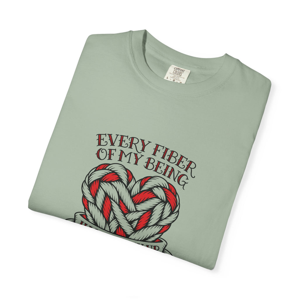 Every Fiber of My Being Has Follow-Up Questions T-Shirt | Comfort Colors 1717 | CAA