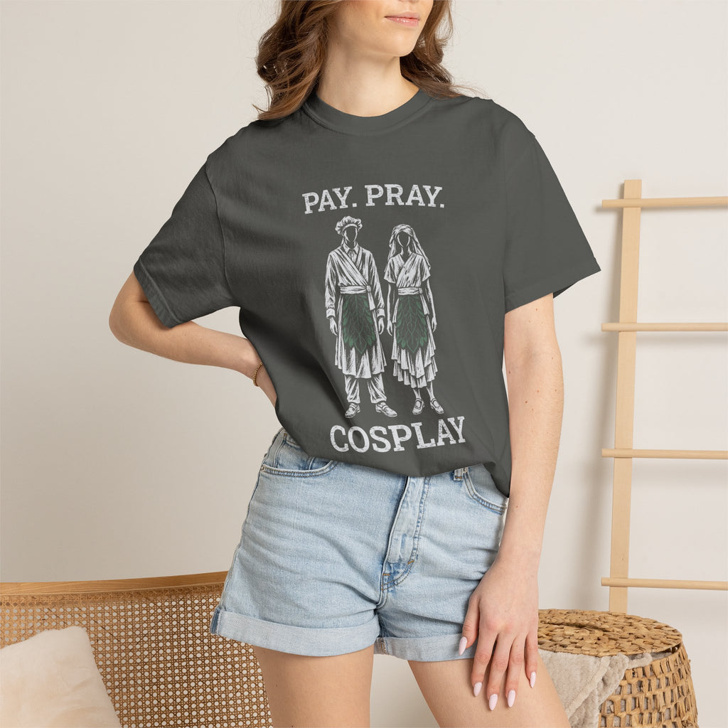 Pay. Pray. Cosplay. T-Shirt | Comfort Colors 1717 | CAA