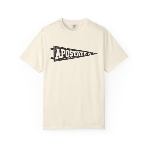 Apostate Pennant T-Shirt | Comfort Colors 1717 | CAA